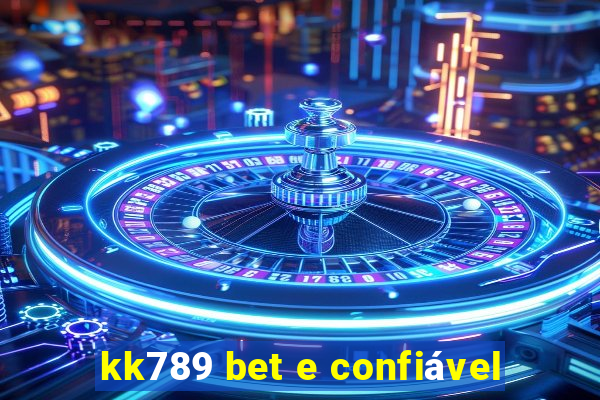 kk789 bet e confiável